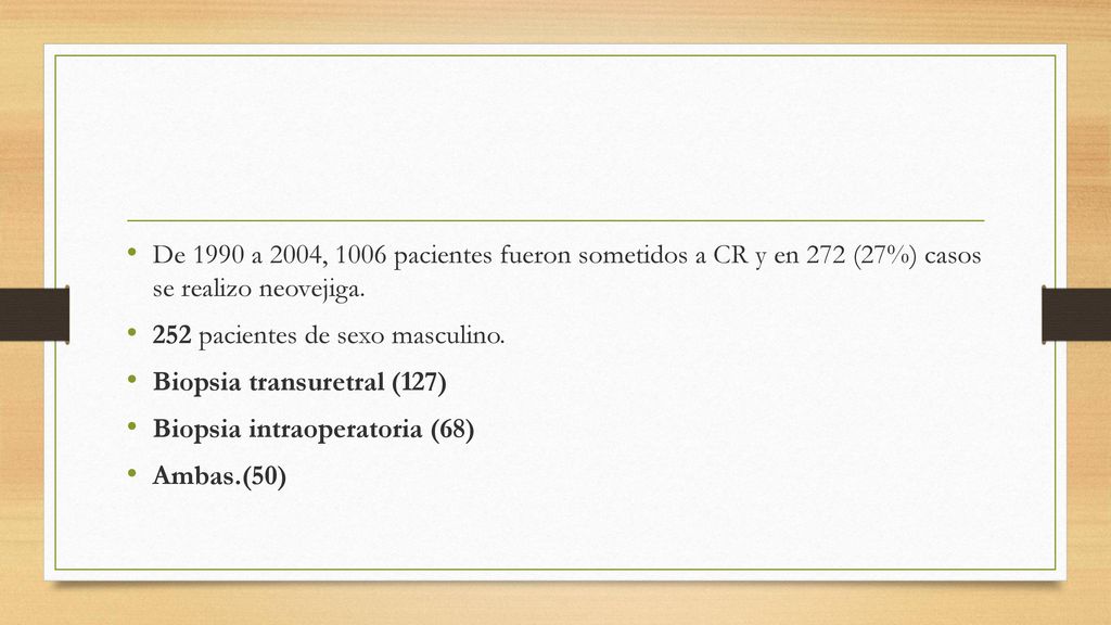 De 1990 a 2004, 1006 pacientes fueron sometidos a CR y en 272 (27%) casos se realizo neovejiga.