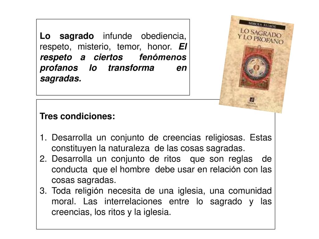 Lo sagrado infunde obediencia, respeto, misterio, temor, honor