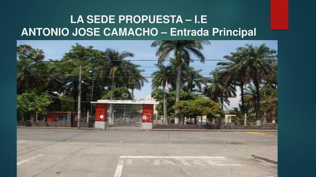 LA SEDE PROPUESTA – I.E ANTONIO JOSE CAMACHO – Entrada Principal