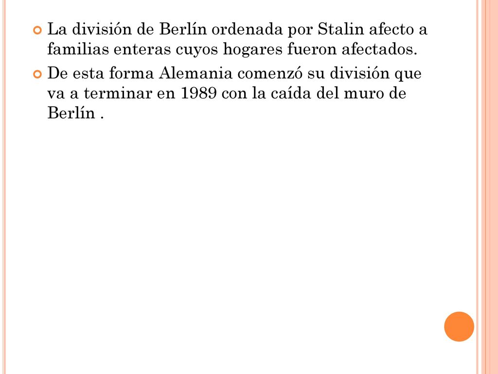 La división de Berlín ordenada por Stalin afecto a familias enteras cuyos hogares fueron afectados.