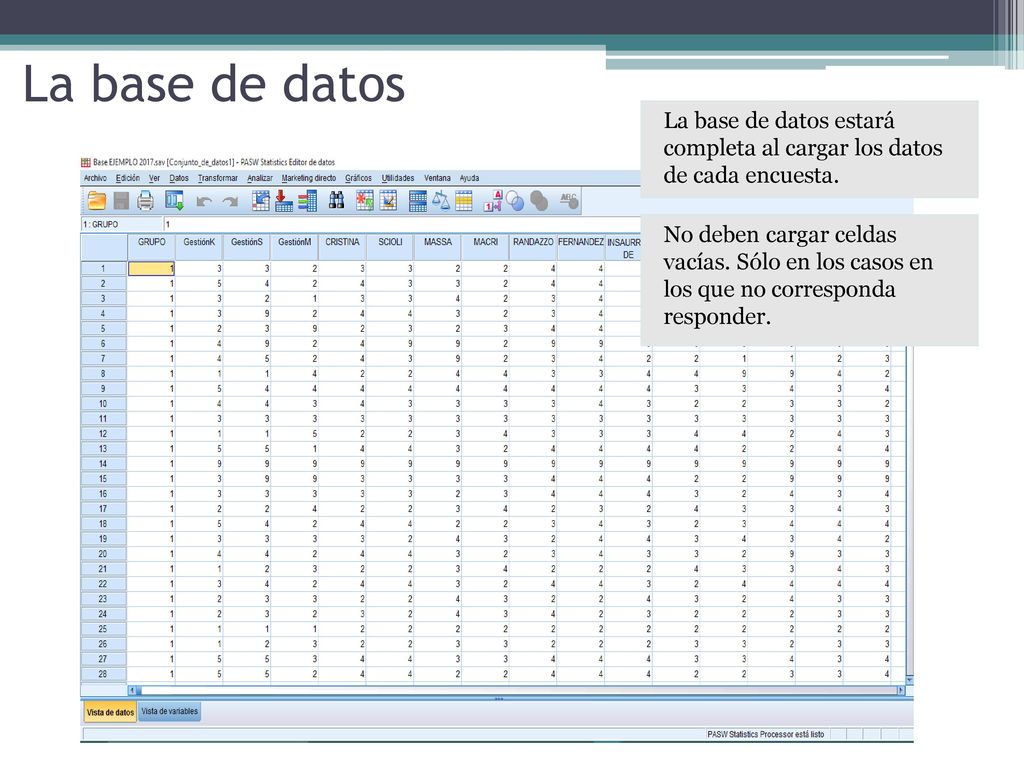 La base de datos La base de datos estará completa al cargar los datos de cada encuesta.