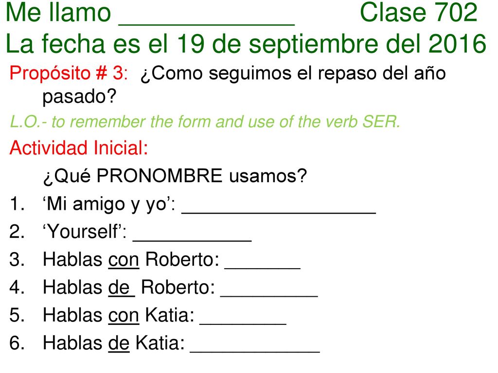 Me llamo ____________ Clase 702 La fecha es el 19 de septiembre del 2016