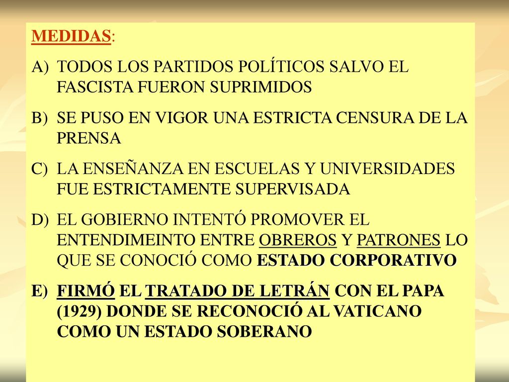 MEDIDAS: TODOS LOS PARTIDOS POLÍTICOS SALVO EL FASCISTA FUERON SUPRIMIDOS. SE PUSO EN VIGOR UNA ESTRICTA CENSURA DE LA PRENSA.