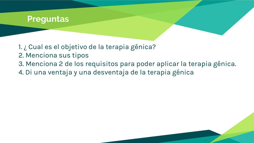 Preguntas 1. ¿ Cual es el objetivo de la terapia génica