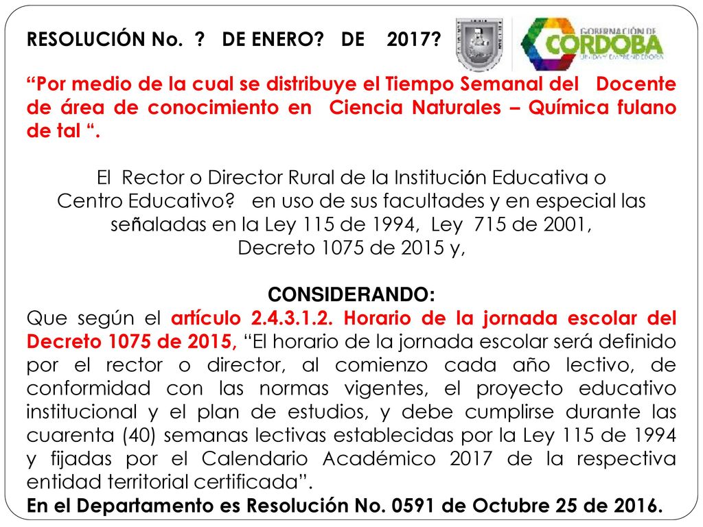 El Rector o Director Rural de la Institución Educativa o