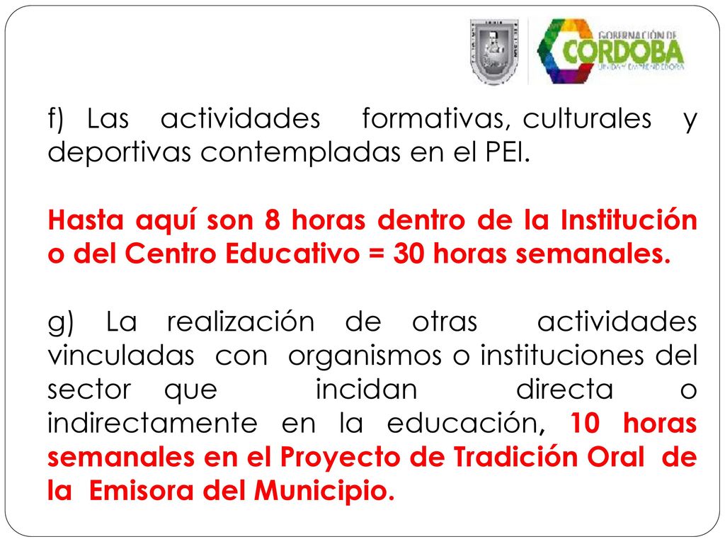 f) Las actividades formativas, culturales y deportivas contempladas en el PEI.