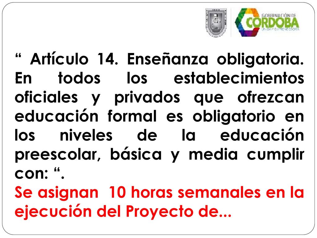 Se asignan 10 horas semanales en la ejecución del Proyecto de...