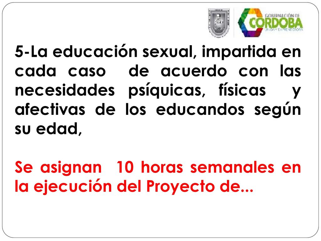 Se asignan 10 horas semanales en la ejecución del Proyecto de...