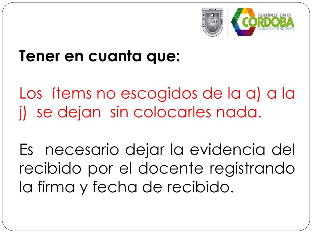 Los ítems no escogidos de la a) a la j) se dejan sin colocarles nada.
