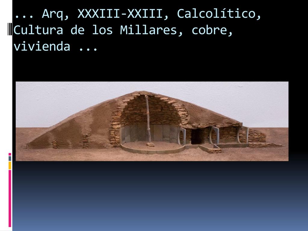 ... Arq, XXXIII-XXIII, Calcolítico, Cultura de los Millares, cobre, vivienda ...