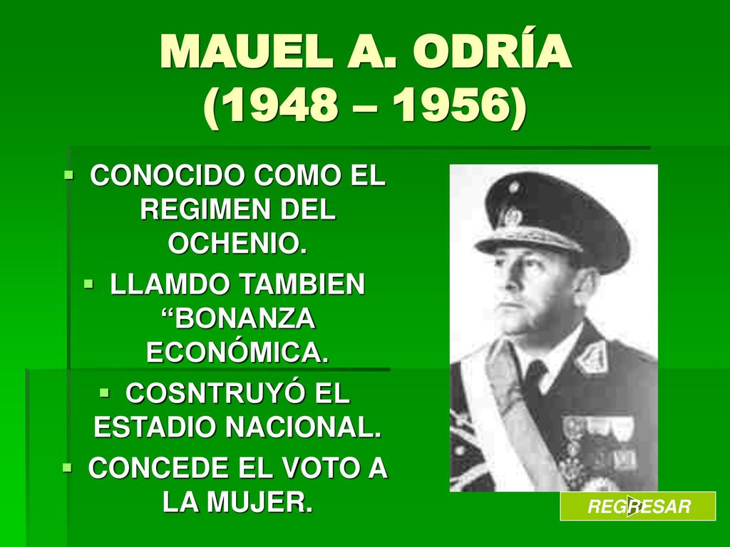 MAUEL A. ODRÍA (1948 – 1956) CONOCIDO COMO EL REGIMEN DEL OCHENIO.