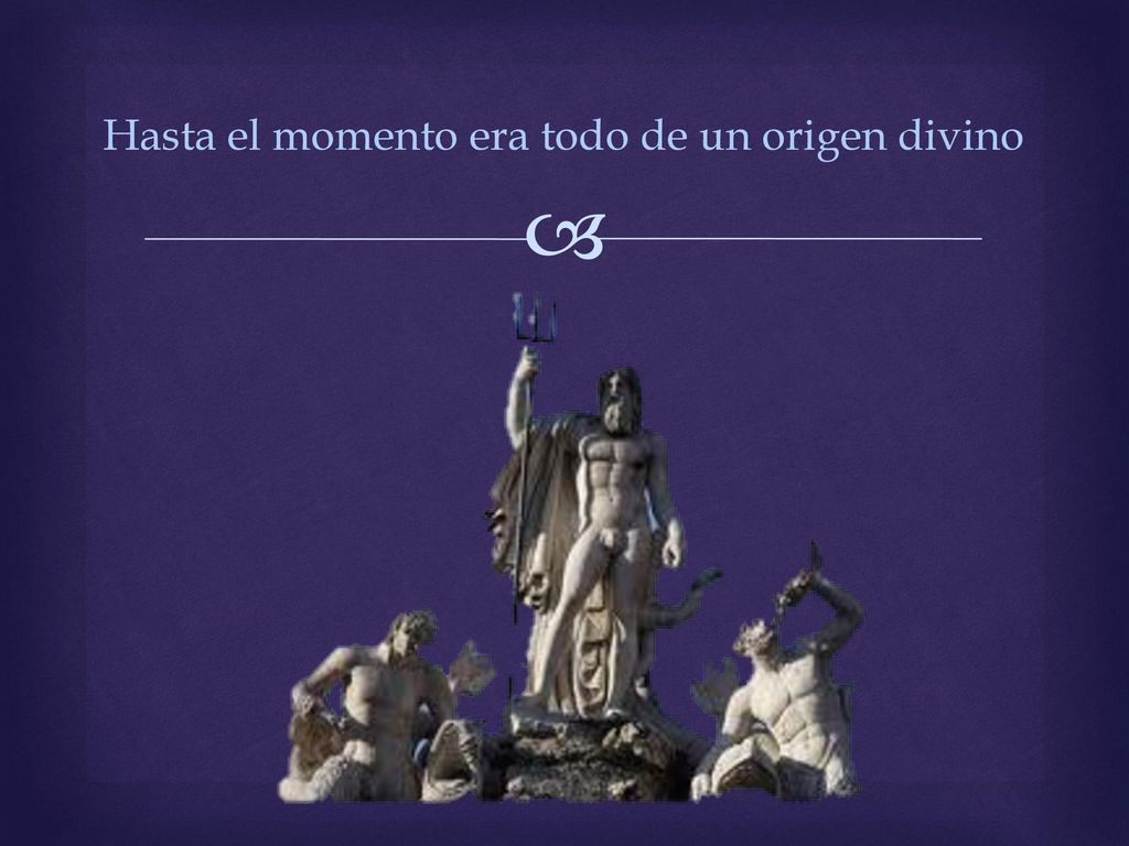 Hasta el momento era todo de un origen divino