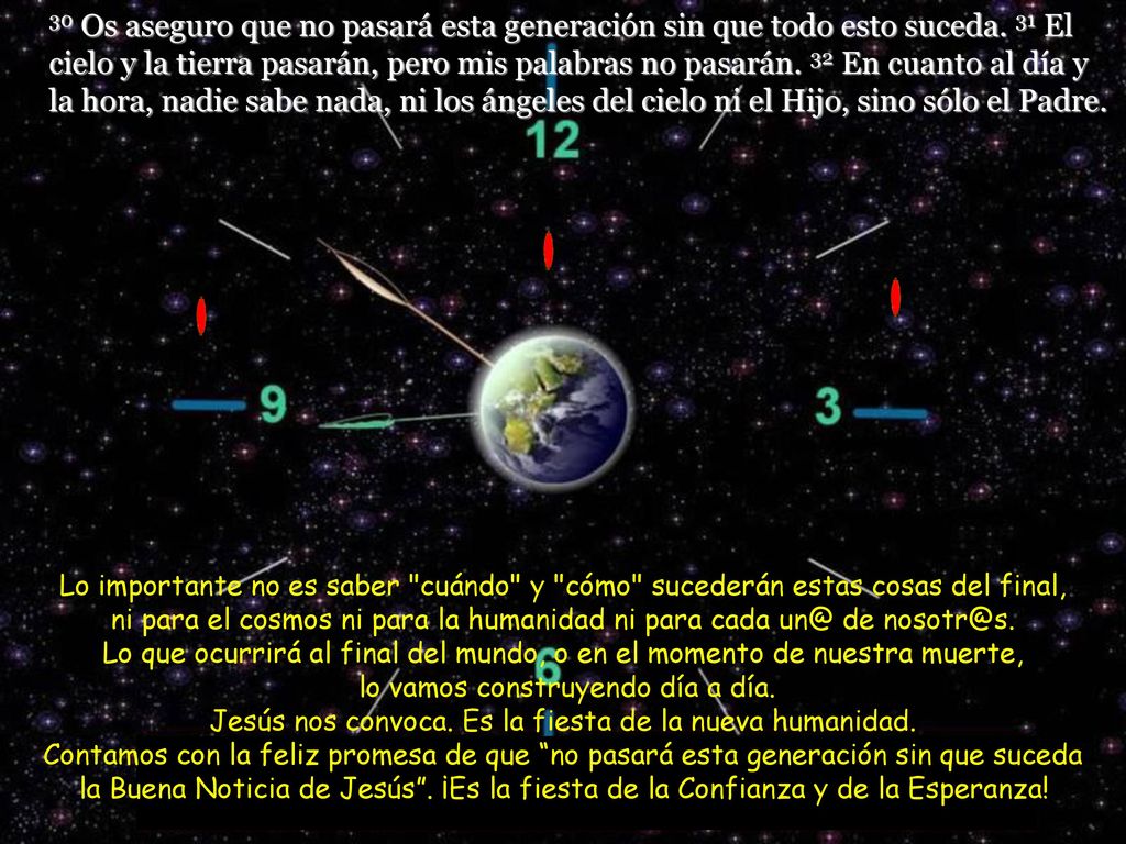 30 Os aseguro que no pasará esta generación sin que todo esto suceda