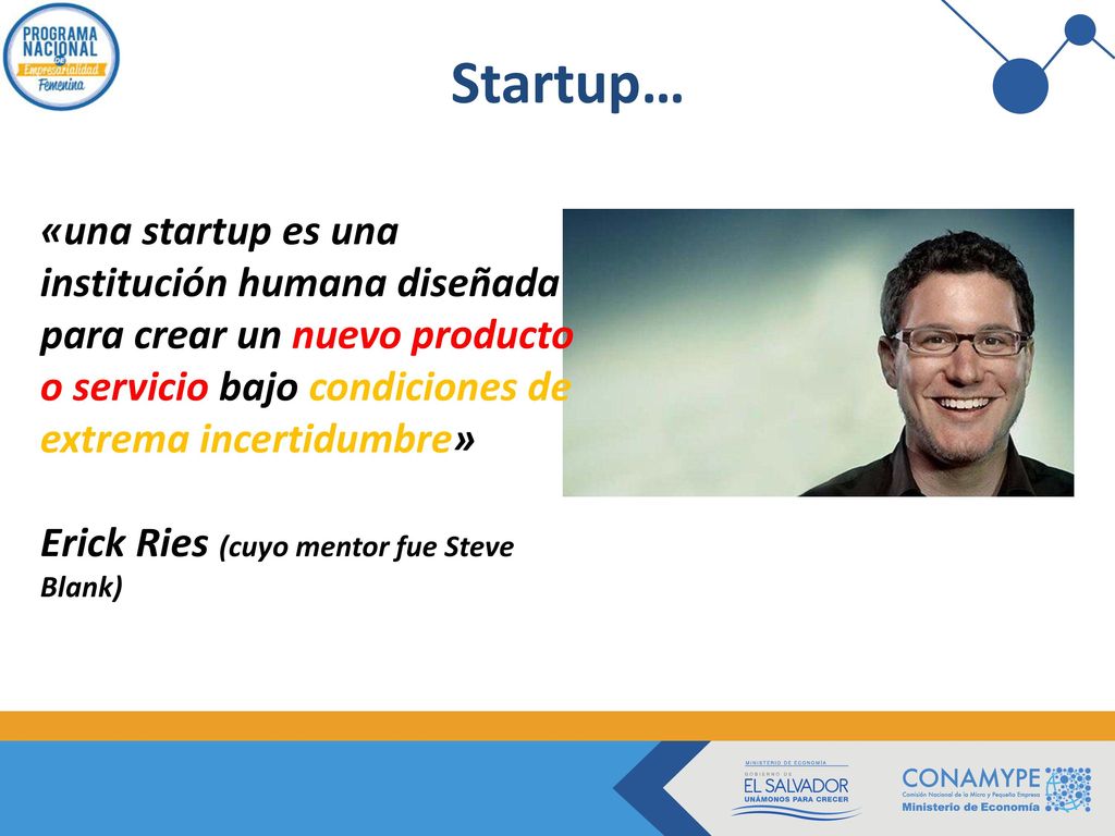 Startup… «una startup es una institución humana diseñada para crear un nuevo producto o servicio bajo condiciones de extrema incertidumbre»