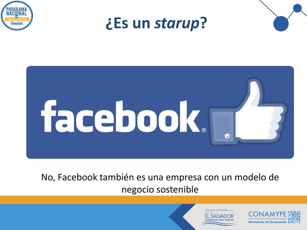 ¿Es un starup No, Facebook también es una empresa con un modelo de negocio sostenible