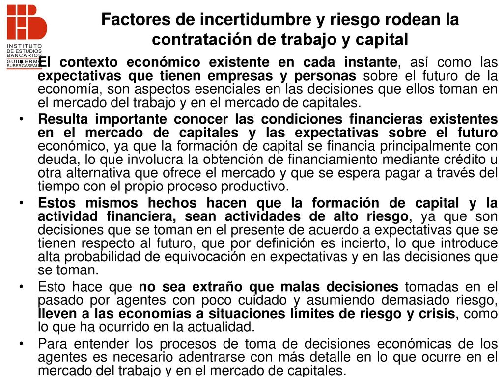 Factores de incertidumbre y riesgo rodean la contratación de trabajo y capital