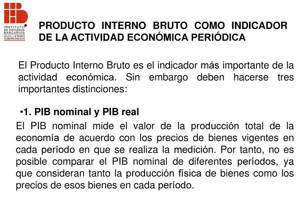 PRODUCTO INTERNO BRUTO COMO INDICADOR DE LA ACTIVIDAD ECONÓMICA PERIÓDICA