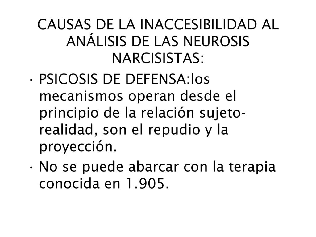 CAUSAS DE LA INACCESIBILIDAD AL ANÁLISIS DE LAS NEUROSIS NARCISISTAS:
