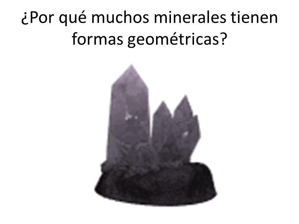 ¿Por qué muchos minerales tienen formas geométricas