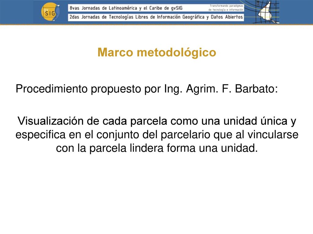 Marco metodológico Procedimiento propuesto por Ing. Agrim. F. Barbato: