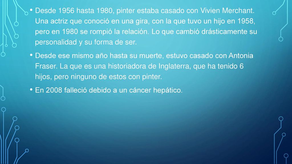 Desde 1956 hasta 1980, pinter estaba casado con Vivien Merchant
