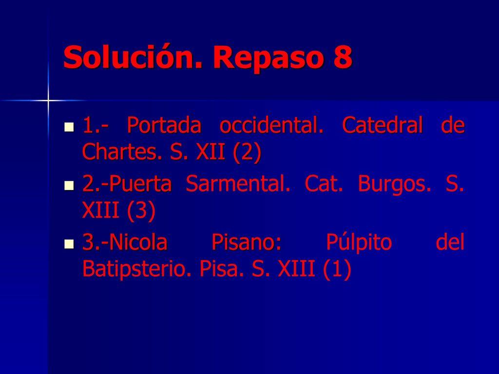 Solución. Repaso Portada occidental. Catedral de Chartes. S. XII (2) 2.-Puerta Sarmental. Cat. Burgos. S. XIII (3)