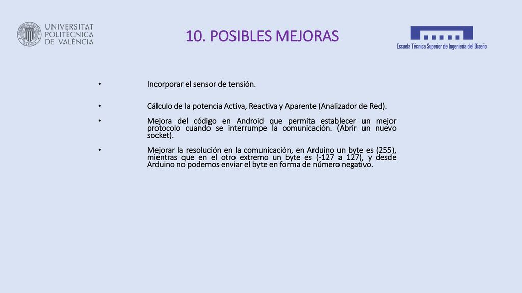 10. POSIBLES MEJORAS Incorporar el sensor de tensión.