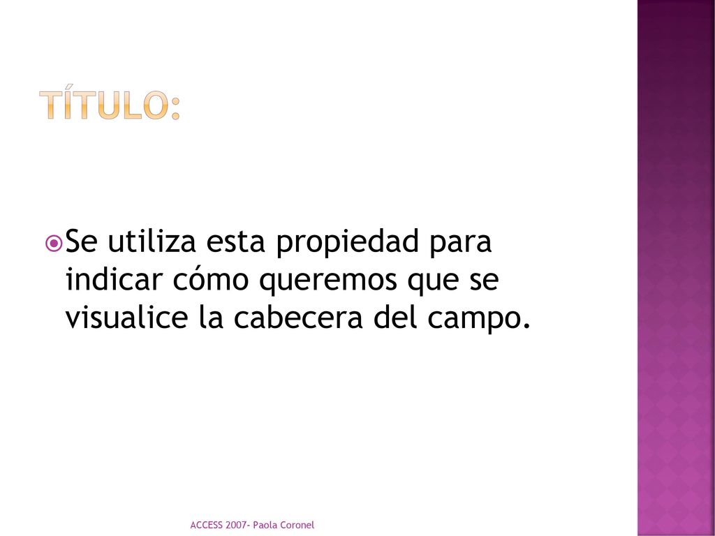 Título: Se utiliza esta propiedad para indicar cómo queremos que se visualice la cabecera del campo.
