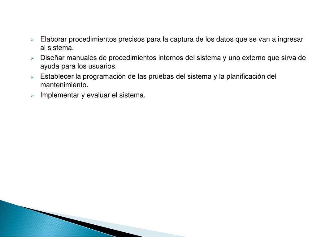 Elaborar procedimientos precisos para la captura de los datos que se van a ingresar al sistema.