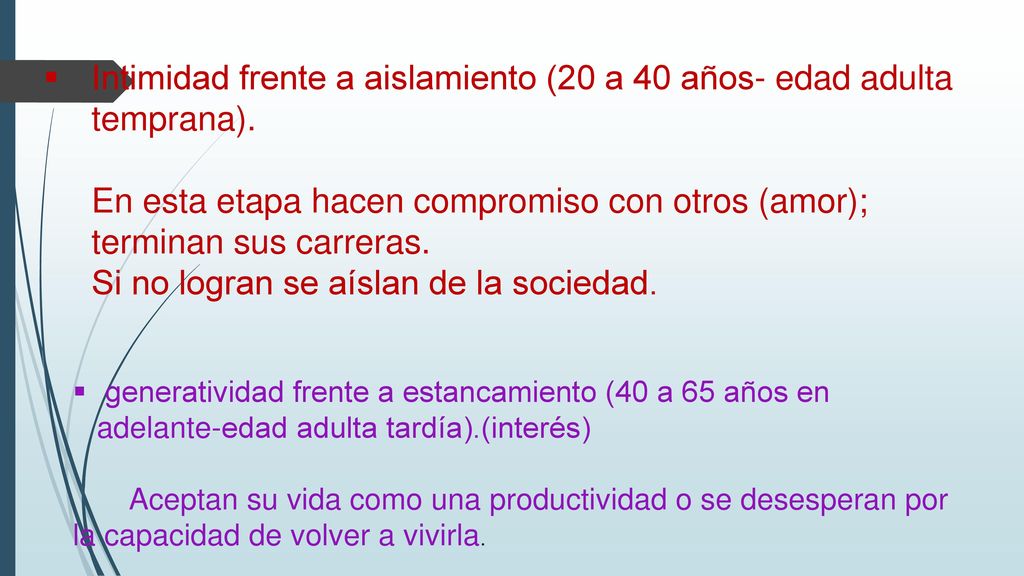 Intimidad frente a aislamiento (20 a 40 años- edad adulta temprana)
