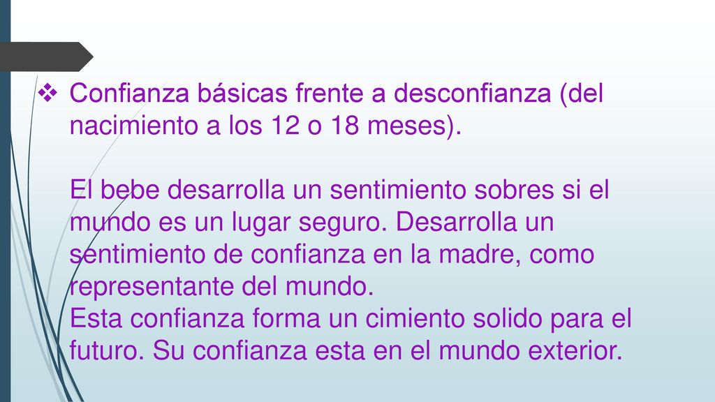 Confianza básicas frente a desconfianza (del nacimiento a los 12 o 18 meses).