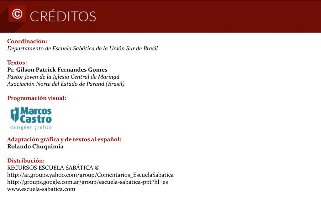 Coordinación: Departamento de Escuela Sabática de la Unión Sur de Brasil. Textos: