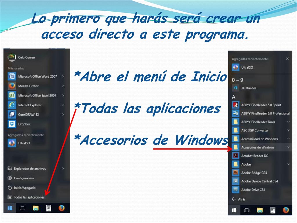 Lo primero que harás será crear un acceso directo a este programa.