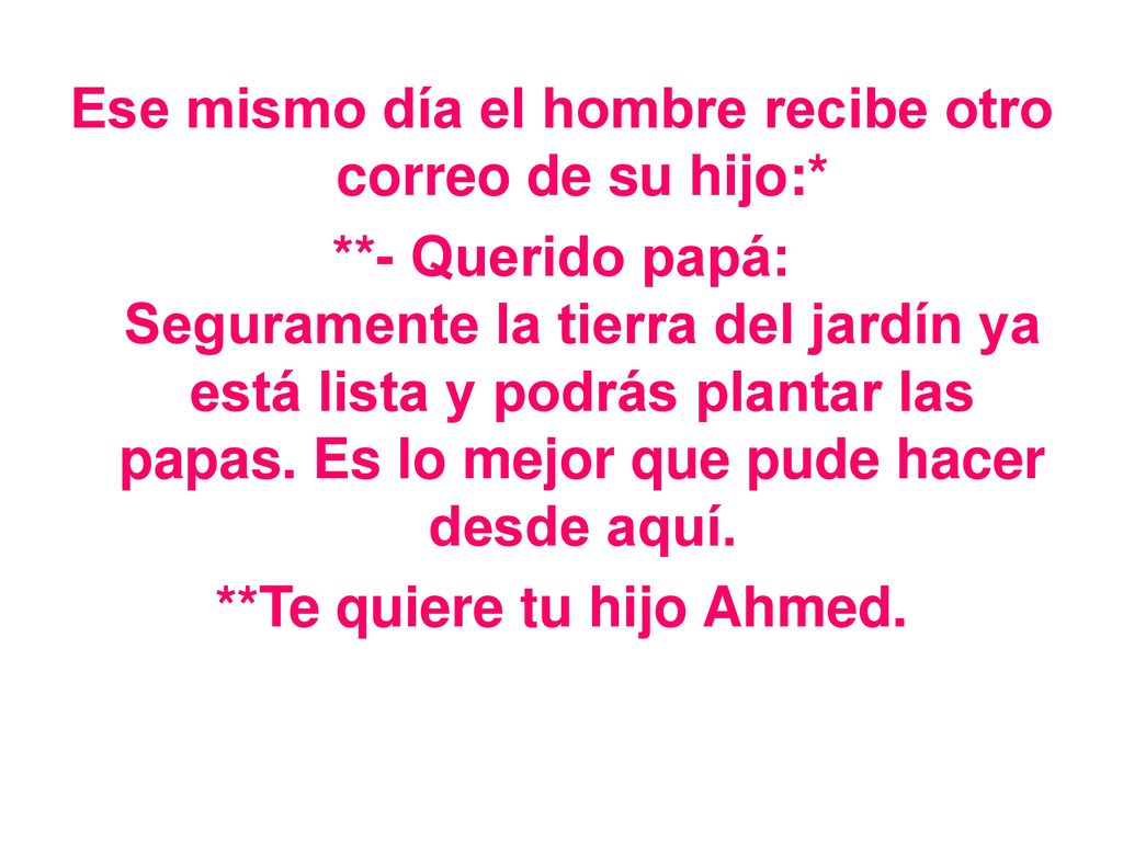 Ese mismo día el hombre recibe otro correo de su hijo:*