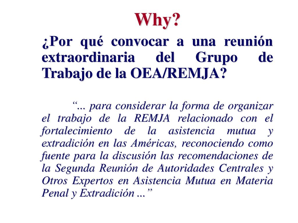 Why ¿Por qué convocar a una reunión extraordinaria del Grupo de Trabajo de la OEA/REMJA