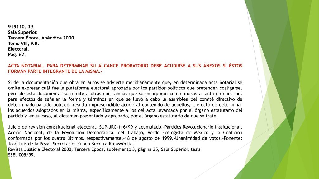 Sala Superior. Tercera Época. Apéndice Tomo VIII, P.R. Electoral. Pág. 62.