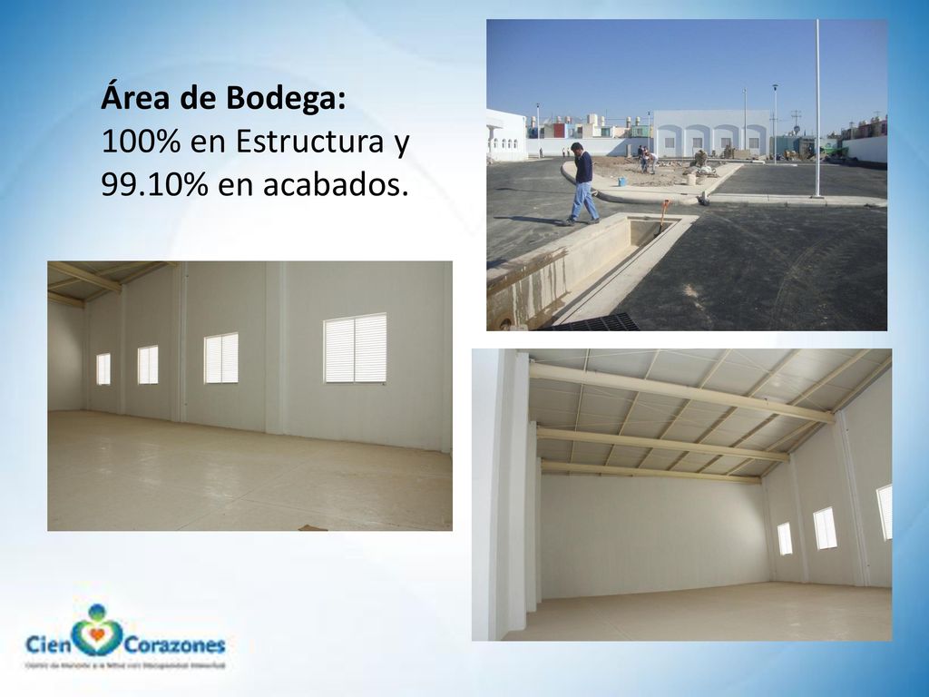 Área de Bodega: 100% en Estructura y 99.10% en acabados.