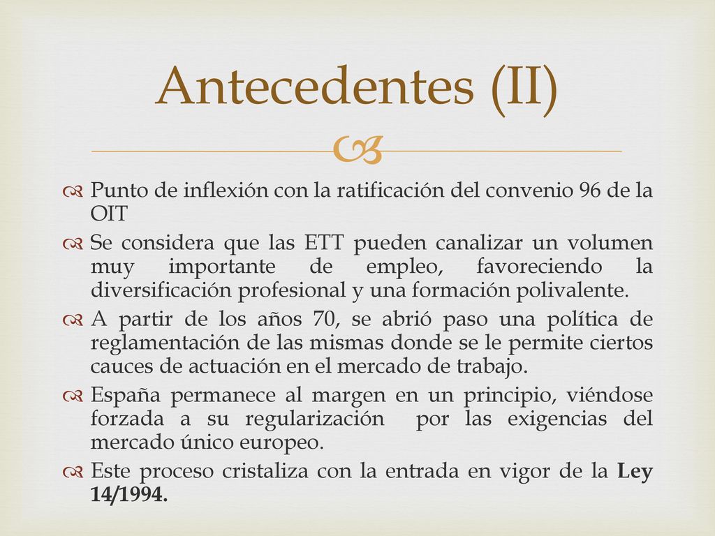 Antecedentes (II) Punto de inflexión con la ratificación del convenio 96 de la OIT.