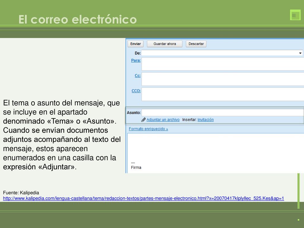 El correo electrónico El tema o asunto del mensaje, que se incluye en el apartado denominado «Tema» o «Asunto».