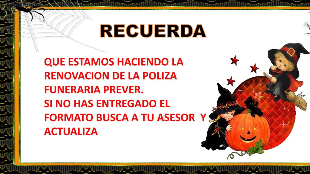 RECUERDA QUE ESTAMOS HACIENDO LA RENOVACION DE LA POLIZA FUNERARIA PREVER.