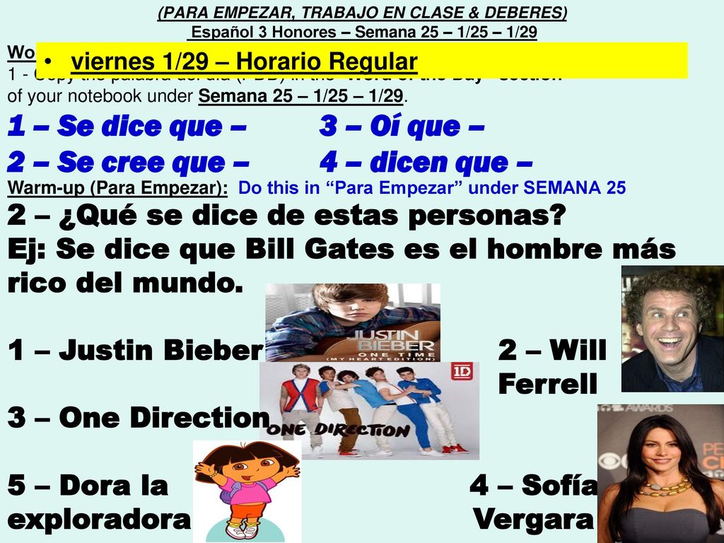 2 – Se cree que – 4 – dicen que –