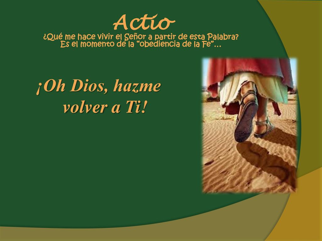Actio ¿Qué me hace vivir el Señor a partir de esta Palabra