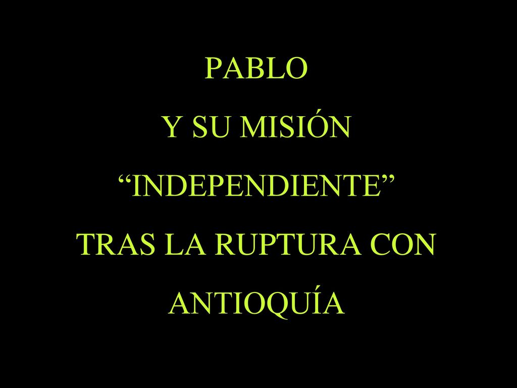 PABLO Y SU MISIÓN INDEPENDIENTE TRAS LA RUPTURA CON ANTIOQUÍA