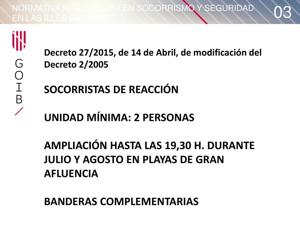 03 SOCORRISTAS DE REACCIÓN UNIDAD MÍNIMA: 2 PERSONAS