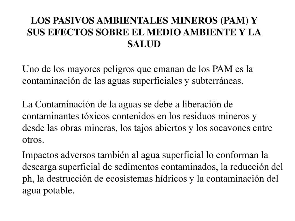 LOS PASIVOS AMBIENTALES MINEROS (PAM) Y SUS EFECTOS SOBRE EL MEDIO AMBIENTE Y LA SALUD