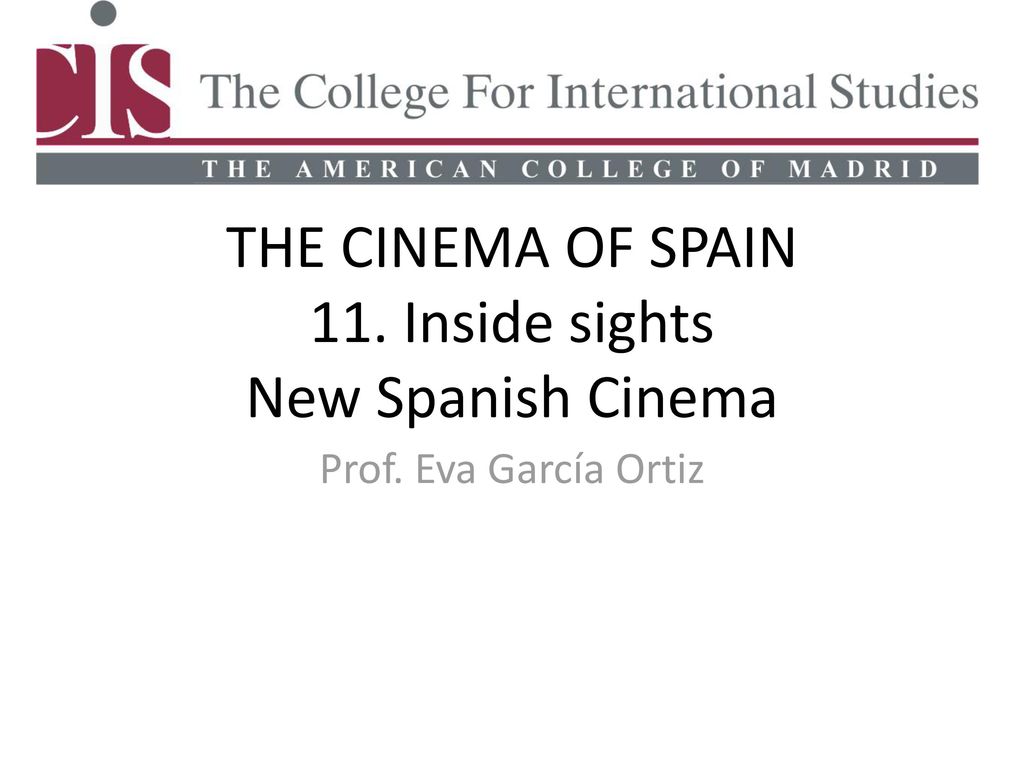 THE CINEMA OF SPAIN 11. Inside sights New Spanish Cinema