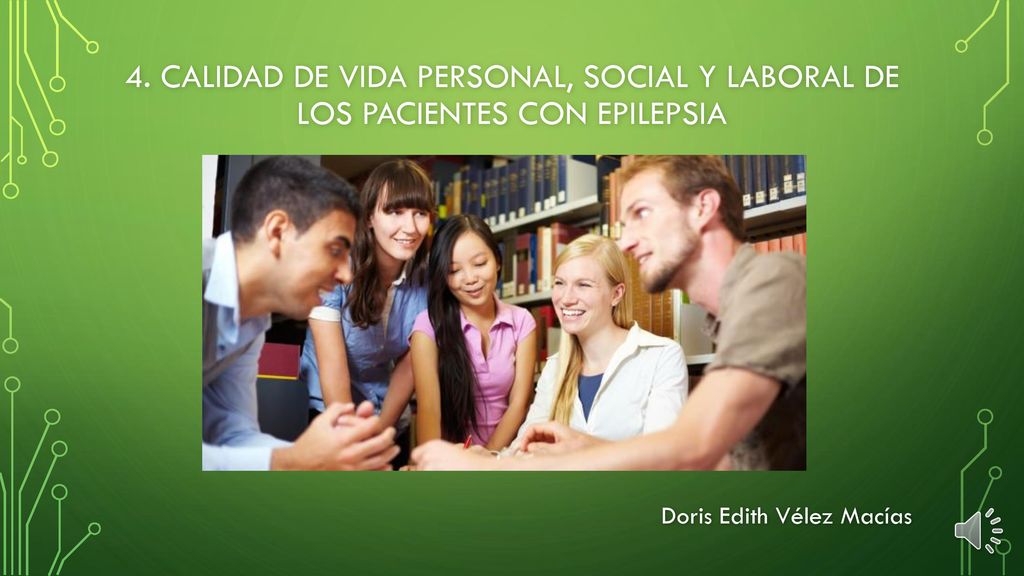 4. CALIDAD DE VIDA PERSONAL, SOCIAL Y LABORAL DE LOS PACIENTES CON EPILEPSIA