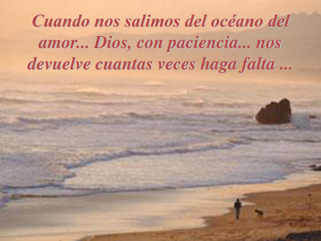 Cuando nos salimos del océano del amor. Dios, con paciencia