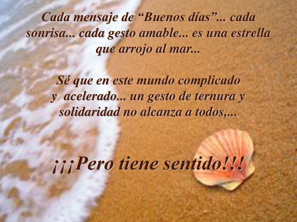 Cada mensaje de Buenos días . cada sonrisa. cada gesto amable