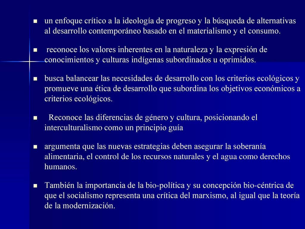 un enfoque crítico a la ideología de progreso y la búsqueda de alternativas al desarrollo contemporáneo basado en el materialismo y el consumo.